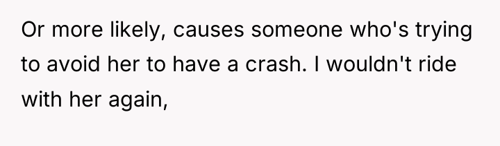 Or more likely, causes someone who's trying to avoid her...