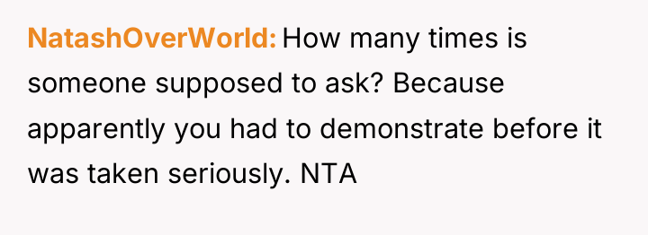 NatashOverWorld How many times is someone supposed to ask? Because...