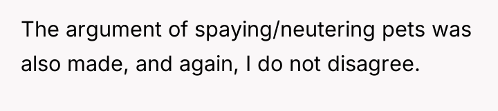 The argument of spaying/neutering pets was also made, and again,...