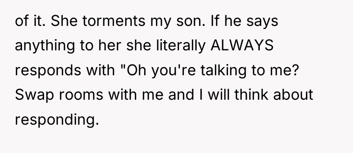 of it. She torments my son. If he says anything...