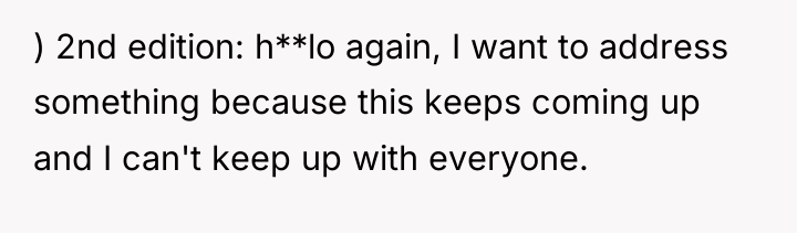 ) 2nd edition: h**lo again, I want to address something...