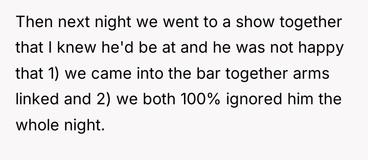 Then next night we went to a show together that...