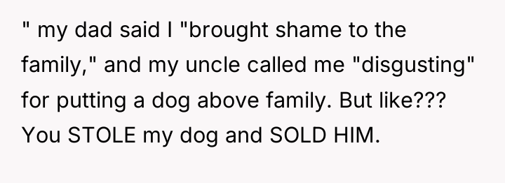 " my dad said I "brought shame to the family,"...