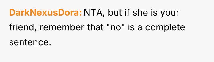 DarkNexusDora NTA, but if she is your friend, remember that...