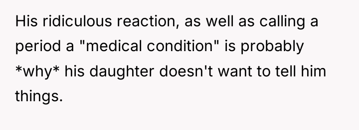 His ridiculous reaction, as well as calling a period a...