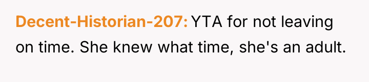 Decent-Historian-207 YTA for not leaving on time. She knew what...