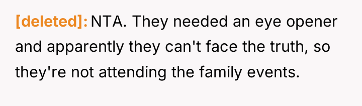 [deleted] NTA. They needed an eye opener and apparently they...