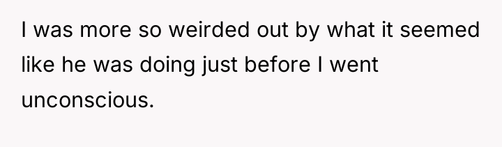 I was more so weirded out by what it seemed...