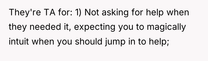 They're TA for: 1) Not asking for help when they...