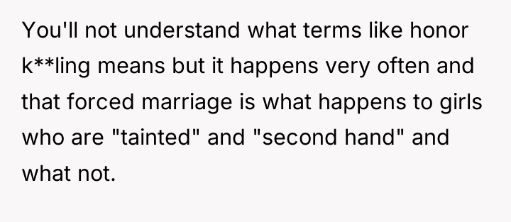 You'll not understand what terms like honor k**ling means but...