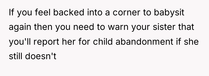 If you feel backed into a corner to babysit again...