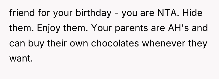 friend for your birthday - you are NTA. Hide them....