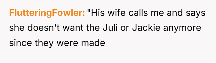 FlutteringFowler "His wife calls me and says she doesn't want...