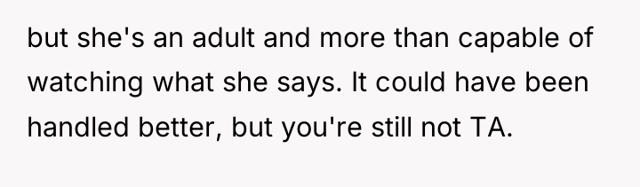 but she's an adult and more than capable of watching...