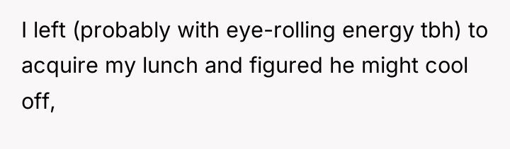I left (probably with eye-rolling energy tbh) to acquire my...