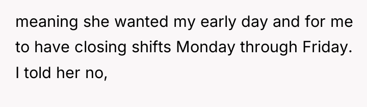 meaning she wanted my early day and for me to...