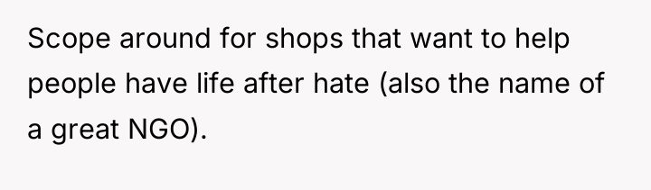 Scope around for shops that want to help people have...