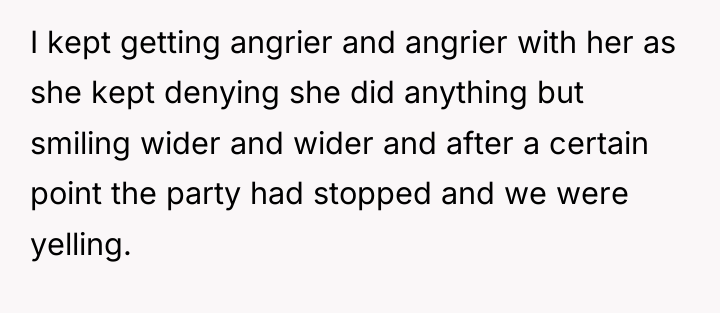 I kept getting angrier and angrier with her as she...