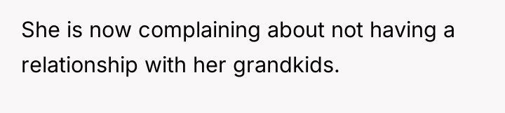 She is now complaining about not having a relationship with...