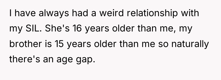 I have always had a weird relationship with my SIL....