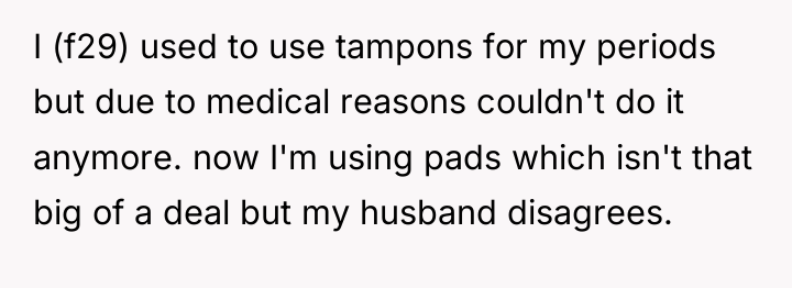 I (f29) used to use tampons for my periods but...