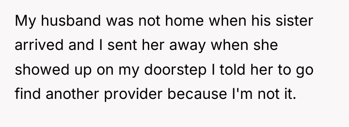 My husband was not home when his sister arrived and...