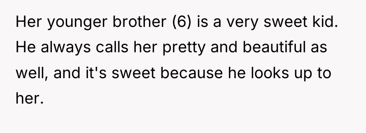 Her younger brother (6) is a very sweet kid. He...