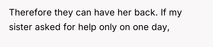 Therefore they can have her back. If my sister asked...