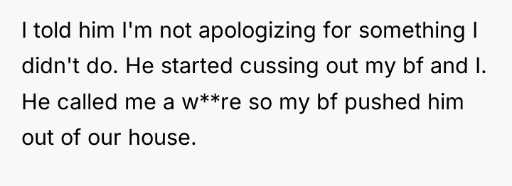 I told him I'm not apologizing for something I didn't...