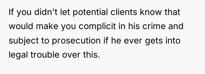 If you didn't let potential clients know that would make...
