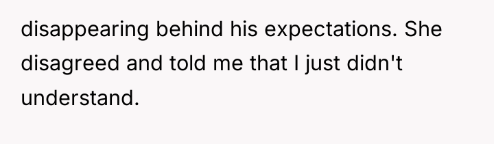 disappearing behind his expectations. She disagreed and told me that...