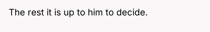The rest it is up to him to decide.