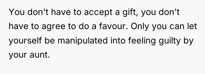 You don't have to accept a gift, you don't have...