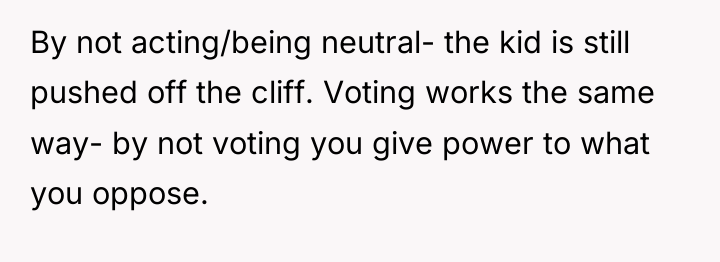By not acting/being neutral- the kid is still pushed off...
