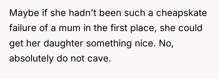 Maybe if she hadn't been such a cheapskate failure of...