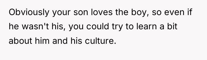 Obviously your son loves the boy, so even if he...
