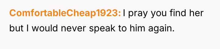 ComfortableCheap1923 I pray you find her but I would never...