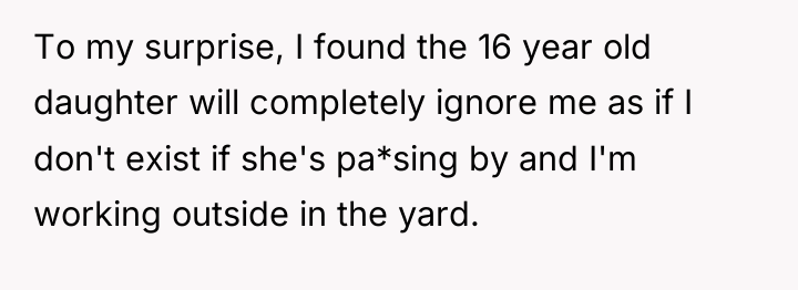 To my surprise, I found the 16 year old daughter...