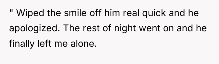" Wiped the smile off him real quick and he...