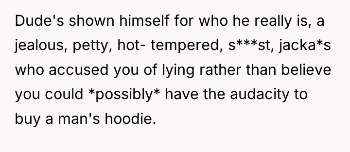 Dude's shown himself for who he really is, a jealous,...