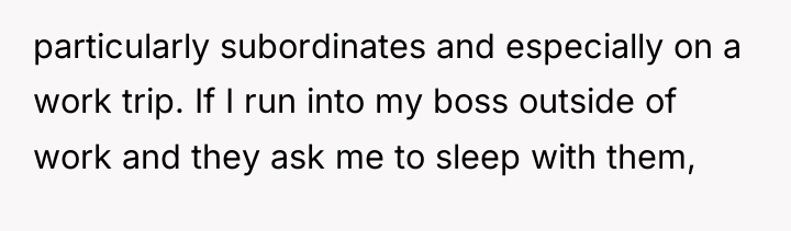 particularly subordinates and especially on a work trip. If I...