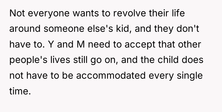 Not everyone wants to revolve their life around someone else's...