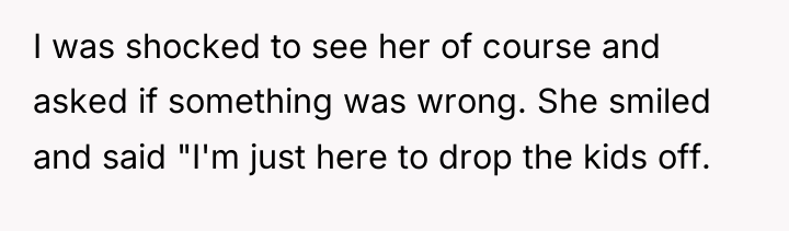 I was shocked to see her of course and asked...