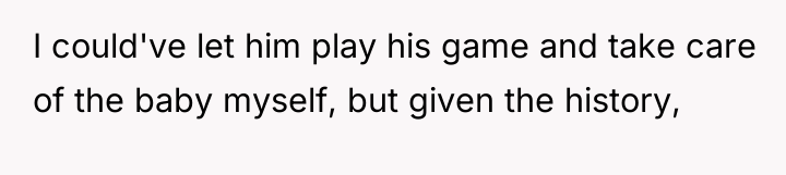 I could've let him play his game and take care...