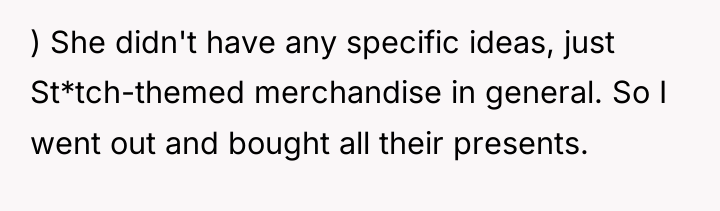 ) She didn't have any specific ideas, just St*tch-themed merchandise...