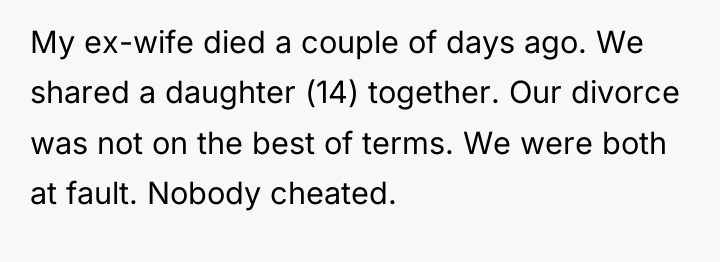 My ex-wife died a couple of days ago. We shared...