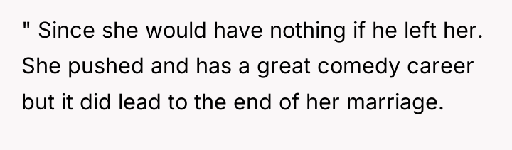 " Since she would have nothing if he left her....