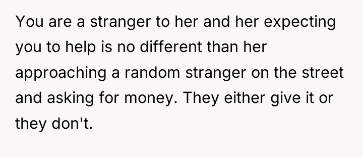 You are a stranger to her and her expecting you...