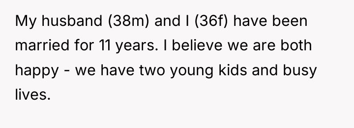 My husband (38m) and I (36f) have been married for...