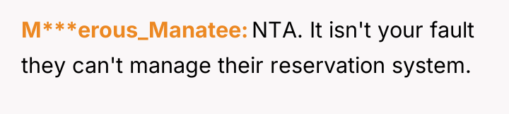 M***erous_Manatee NTA. It isn't your fault they can't manage their...